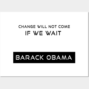Change will not come if we wait, Barack Obama Posters and Art